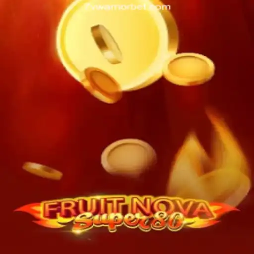 Experience the Thrilling World of FruitNovaSuper80: A Comprehensive Guide